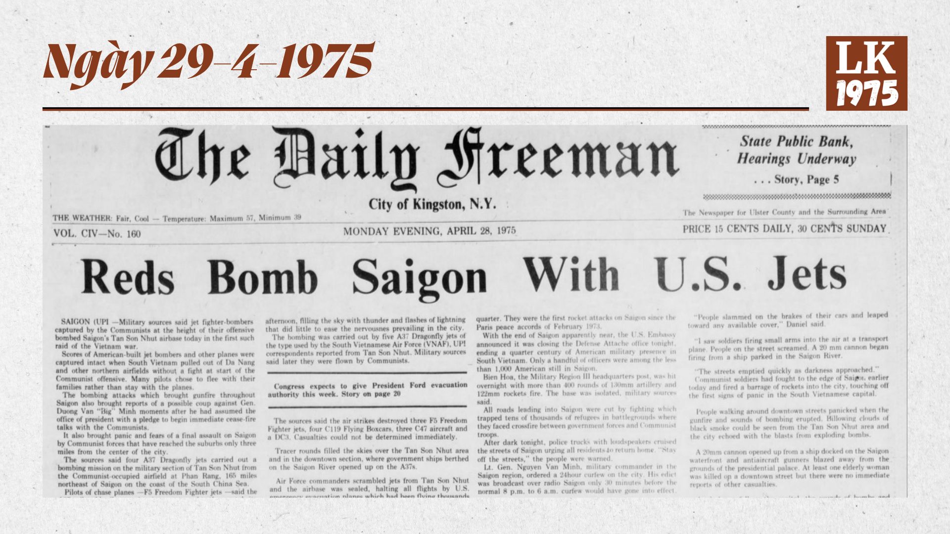1975 – Ngày 29-4: Dương Văn Minh nhậm chức tổng thống; Cộng quân ném bom Tân Sơn Nhất, tấn công bao vây Sài Gòn