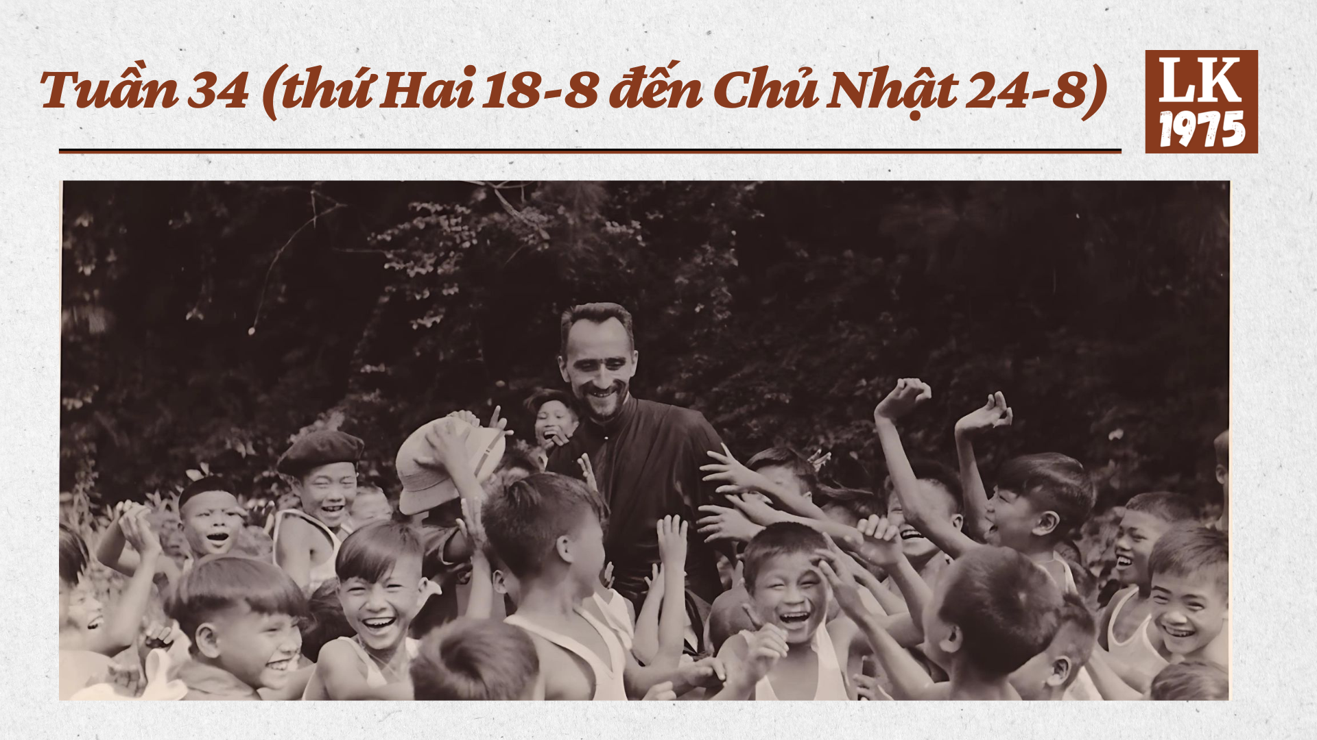 1975 – Tuần 34: Chính quyền trục xuất các linh mục Công giáo ngoại quốc; Nhóm người học cải tạo đầu tiên trở về nhà